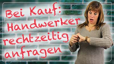 Handwerker rechtzeitig koordinieren bei Kauf