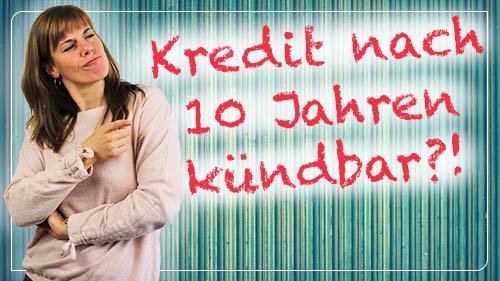 Sonderkündigungsrecht nach 10 Jahren bei Immobiliendarlehen